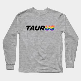 LGBTQ Taurus Long Sleeve T-Shirt